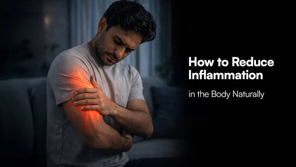 How to Reduce Inflammation in the Body Naturally