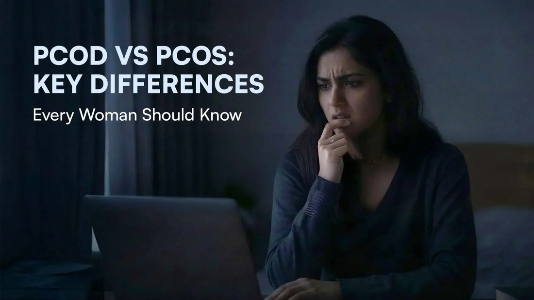 PCOD vs PCOS: Key Differences Every Woman Should Know