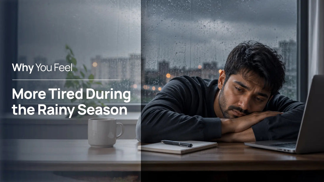 Fatigue in Monsoon: Why It Happens & What Helps