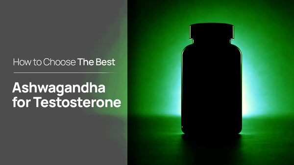 Ashwagandha for Testosterone: How It Works, Dosage & Results