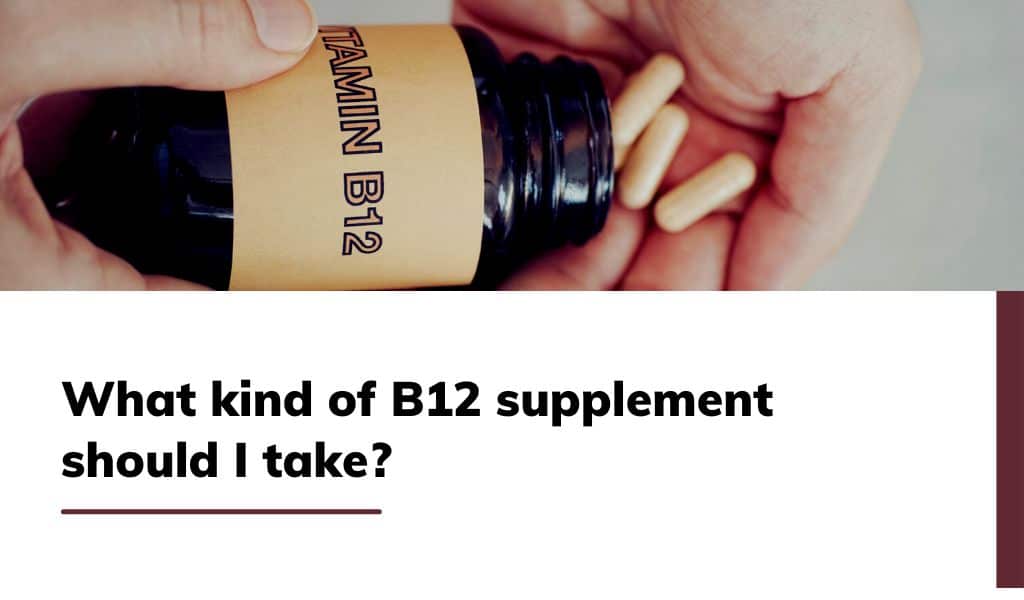 which vitamin b12 should I take